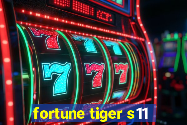 fortune tiger s11